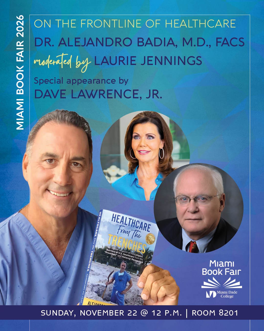Miami Book Fair 2026 flyer: On the Frontline of Healthcare. Dr. Alejandro Badia, M.D., FACS, moderated by Laurie Jennings, special appearance by Dave Lawrence, Jr. Sunday, November 22 at 12 p.m., Room 8201.
